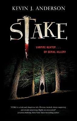 Stake by Anderson, Kevin J. | Hardcover | Thriller