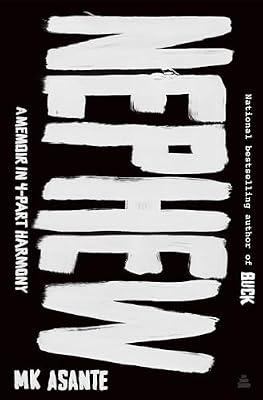 Nephew: A Memoir in 4-Part Harmony by Asante, M.K. | Hardcover | Biography & Autobiography
