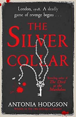 THE SILVER COLLAR: Shortlisted for the HWA Gold Crown 2021 (Thomas Hawkins) by Hodgson, Antonia | Hardcover | Historical Fiction