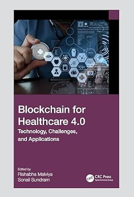 Blockchain for Healthcare 4.0: Technology, Challenges, and Applications | Hardcover | Medical And Health Informatics