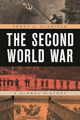 The Second World War: A Global History by Uldricks, Teddy J. | Hardcover | Second World War