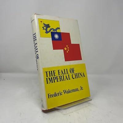 Fall of Imperial China by Wakeman Jr., Frederic | Hardcover | Asian History