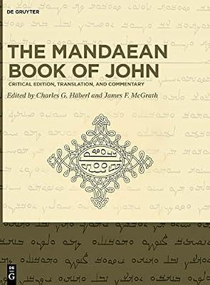 The Mandaean Book of John: Critical Edition, Translation, and Commentary | Hardcover | Christianity