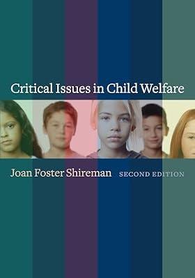 Critical Issues in Child Welfare (Foundations of Social Work Knowledge Series) by Shireman, Joan | Hardcover | Social Work