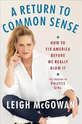 A Return to Common Sense: How to Fix America Before We Really Blow It by Mcgowan, Leigh | Hardcover | Political Science
