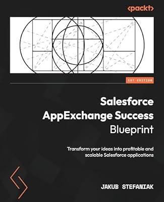 Salesforce AppExchange Success Blueprint: Transform your ideas into profitable and scalable Salesforce applications by Stefaniak, Jakub | Paperback | Computers
