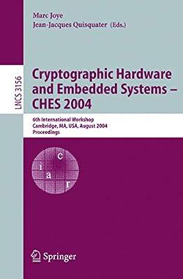 Cryptographic Hardware And Embedded Systems - Ches 2004: 6th International Workshop Cambridge, Ma, USA, August 11-13, 2004, Proceedings: 3156 (Lecture Notes in Computer Science) | Paperback | Computers