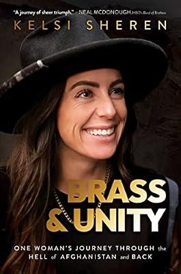 Brass & Unity: One Woman's Journey Through the Hell of Afghanistan and Back by Sheren, Kelsi | Hardcover | Biography & Autobiography