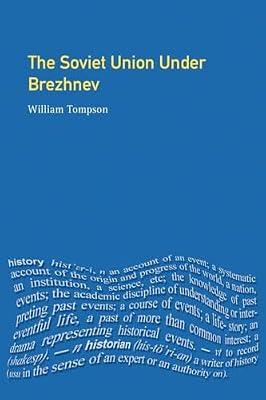 The Soviet Union Under Brezhnev (Seminar Studies in History) by Tompson, William | Paperback | History