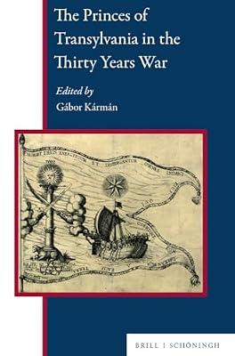 The Princes of Transylvania in the Thirty Years War (Central and Eastern Europe, 10) | Hardcover | History