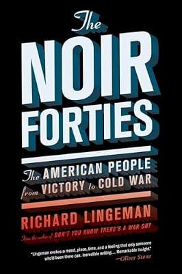THE NOIR FORTIES by Lingeman, Richard | Paperback | History Of The Americas
