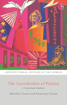 The Constitution of Poland: A Contextual Analysis (Constitutional Systems of the World) by Granat, Judge Professor Miroslaw; Granat, Dr Katarzyna | Hardcover | Law