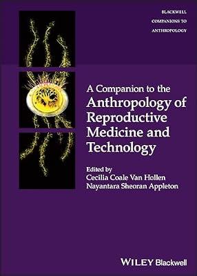 A Companion to the Anthropology of Reproductive Medicine and Technology (Wiley Blackwell Companions to Anthropology) | Hardcover | Social Science