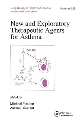 New and Exploratory Therapeutic Agents for Asthma: 139 (Lung Biology in Health and Disease, 139) by Diamant, Zuzana; Yeadon, Michael | Hardcover | Respiratory Medicine