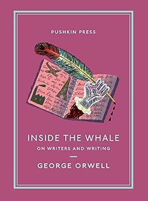 Inside the Whale: On Writers and Writing by Orwell, George | Paperback | Literary Essays