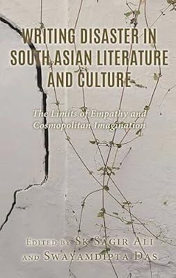 Writing Disaster in South Asian Literature and Culture: The Limits of Empathy and Cosmopolitan Imagination | Hardcover | Literature: History & Criticism