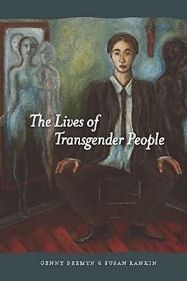 The Lives of Transgender People by Beemyn   Ph.D., Genny; Rankin, Susan | Hardcover | Gender Studies: Women