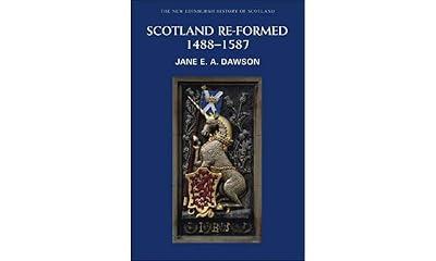 Scotland Re-formed, 1488-1587 by Dawson, Jane E. A. | Paperback | History 2