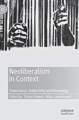 Neoliberalism in Context: Governance, Subjectivity and Knowledge | Hardcover | Sociology