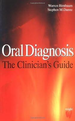 ORAL DIAGNOSIS: THE CLINICIAN'S GUIDE by Birnbaum, Warren; Dunne, Stephen M. | Paperback | Dentistry