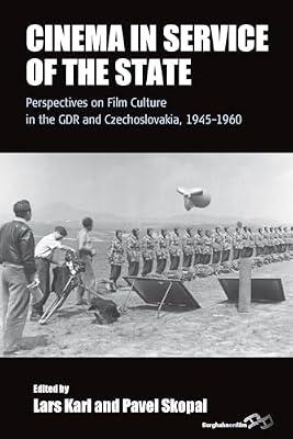 Cinema in Service of the State: Perspectives on Film Culture in the GDR and Czechoslovakia, 1945-1960: 18 (Film Europa, 18) | Library | Film: Styles & Genres