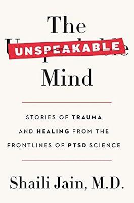 The Unspeakable Mind by Jain, Shaili, M.D. | Hardcover | Psychology