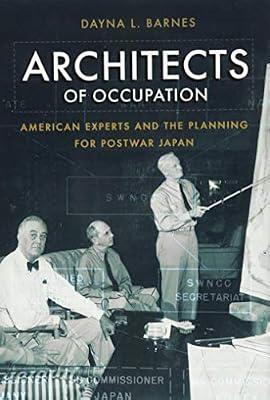 Architects of Occupation: American Experts and Planning for Postwar Japan by Barnes, Dayna L. | Hardcover | Asian History