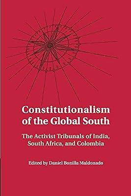 Constitutionalism of the Global South: The Activist Tribunals of India, South Africa, and Colombia | Paperback | Law