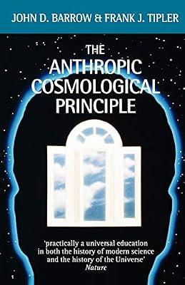The Anthropic Cosmological Principle by John D. Barrow | Paperback | Classical