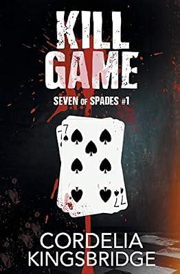 Kill Game: 1 (Seven of Spades) by Kingsbridge, Cordelia | Paperback | Adult & Contemporary Romance