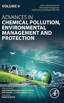 Recent Advancement in Waste Water Management: Implication and Biological Solutions: 9 (Advances in Chemical Pollution, Environmental Management and Protection, 9) | Hardcover | Science