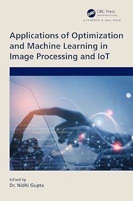 Applications of Optimization and Machine Learning in Image Processing and IoT | Paperback | Environmental Science