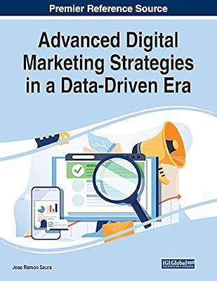 Advanced Digital Marketing Strategies in a Data-driven Era (Advances in Marketing, Customer Relationship Management, and E-services) | Paperback | Business & Economics