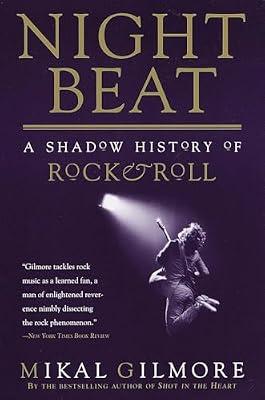Night Beat: A Shadow of Rock & Roll by Gilmore, Mikal | Paperback | Music