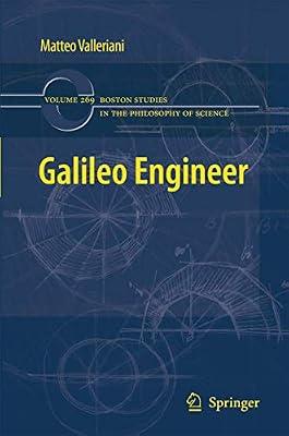 Galileo Engineer: 269 (Boston Studies in the Philosophy and History of Science) by Valleriani, Matteo | Hardcover | History Of Science