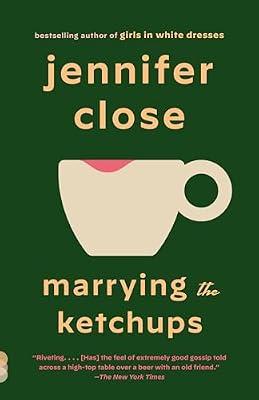 Marrying the Ketchups: A novel (Vintage Contemporaries) by Close, Jennifer | Paperback | Fiction