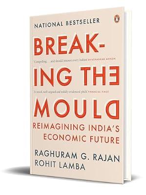 Breaking the Mould: Reimagining India's Economic Future by Lamba, Rohit; Rajan, Raghuram | Hardcover | Economics