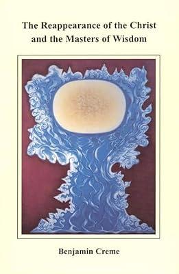 The Reappearance of the Christ and the Masters of Wisdom by Creme, Benjamin | Paperback | Alternative Belief Systems