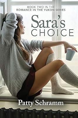 Sara: Book Two in the Romance in the Yukon Series by Patty, Schramm | Paperback | Adult & Contemporary Romance