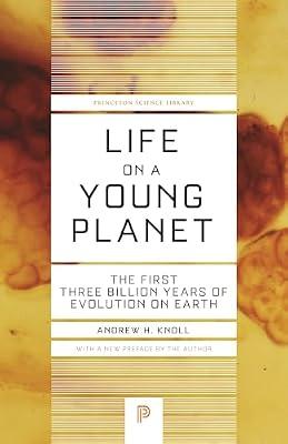 Life on a Young Planet: The First Three Billion Years of Evolution on Earth - Updated Edition by Knoll, Andrew H. | Paperback | Science