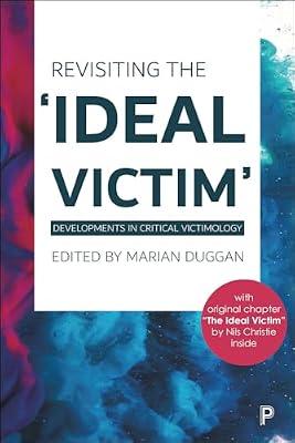 Revisiting the Ideal Victim: Developments in Critical Victimology | Hardcover | Social Science