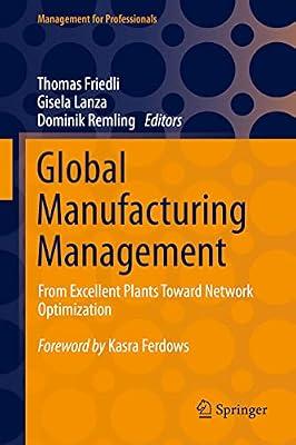 Global Manufacturing Management: From Excellent Plants Toward Network Optimization (Management for Professionals) | Hardcover | Business & Economics