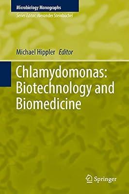 Chlamydomonas: Biotechnology and Biomedicine: 31 (Microbiology Monographs) | Hardcover | Biotechnology