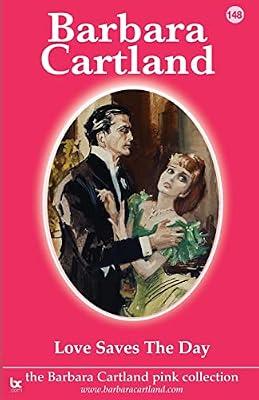 Love Saves the Day: 148 (The Barbara Cartland Pink Collection) by Cartland, Barbara | Paperback | Historical Romance
