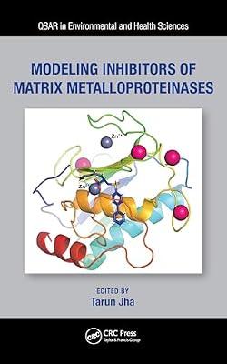 Modeling Inhibitors of Matrix Metalloproteinases (QSAR in Environmental and Health Sciences) | Hardcover | Medicinal Chemistry