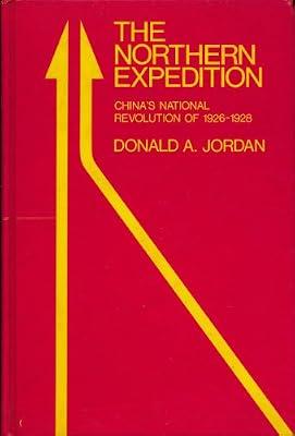 Northern Expedition: China's National Revolution of 1926-28 by Jordan, Donald A. | Hardcover | Asian History