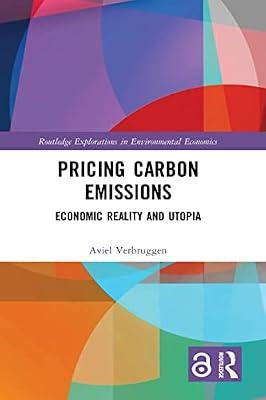 Pricing Carbon Emissions: Economic Reality and Utopia (Routledge Explorations in Environmental Economics) by Verbruggen, Aviel | Hardcover | Political Economy