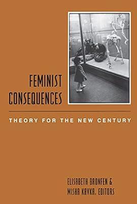 Feminist Consequences: Theory for the New Century (Culture & Gender) | Hardcover | Social Science