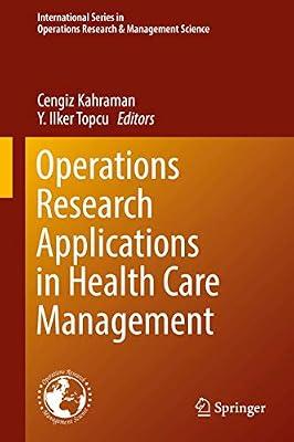 Operations Research Applications in Health Care Management: 262 (International Series in Operations Research & Management Science) | Hardcover | Health Economics