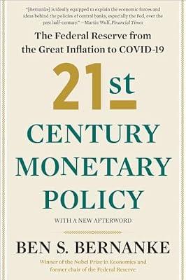 21st Century Monetary Policy: The Federal Reserve from the Great Inflation to COVID-19 by Bernanke, Ben | Paperback | Business & Economics